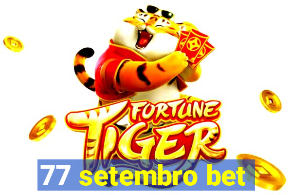 77 setembro bet